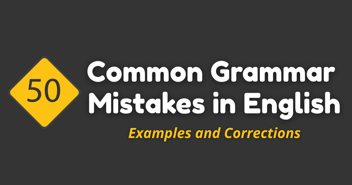 50 common grammar mistakes in English with examples and corrections infographic