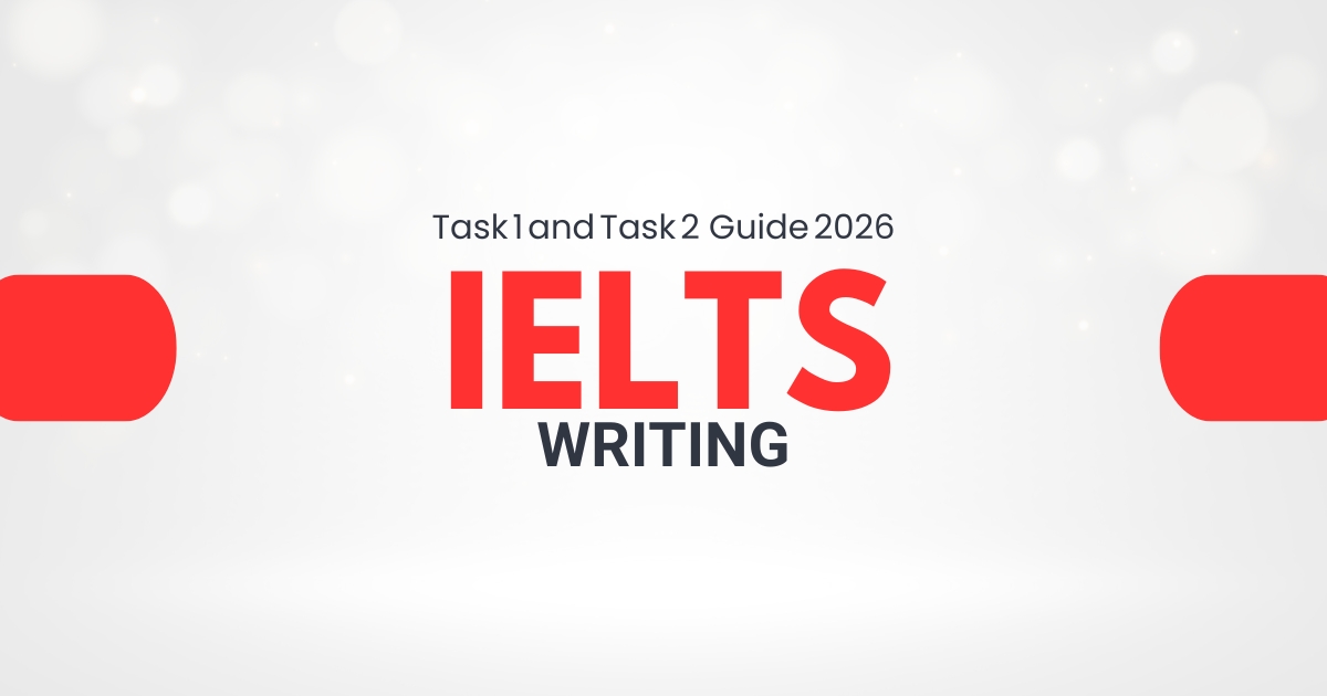 IELTS Writing Task 1 and Task 2 guide 2026 with structures samples and Band 7 plus tips