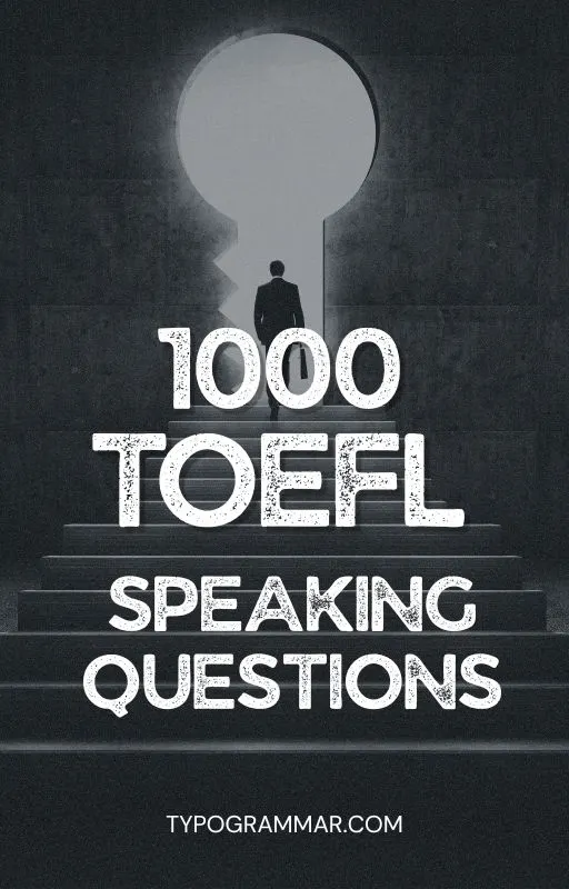 1000 TOEFL Speaking Questions